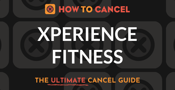 How to Cancel Xperience Fitness
