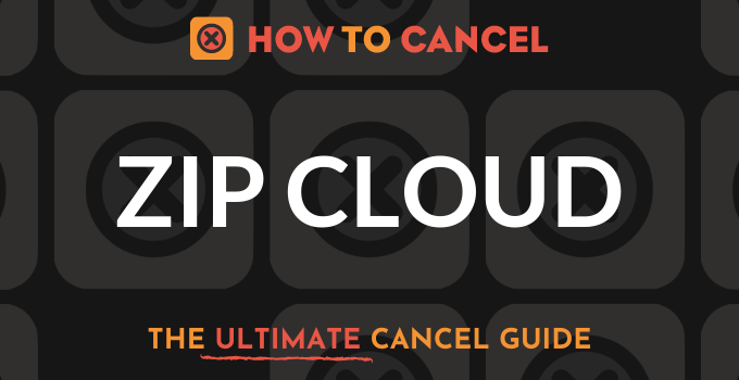 How to Cancel Zip Cloud