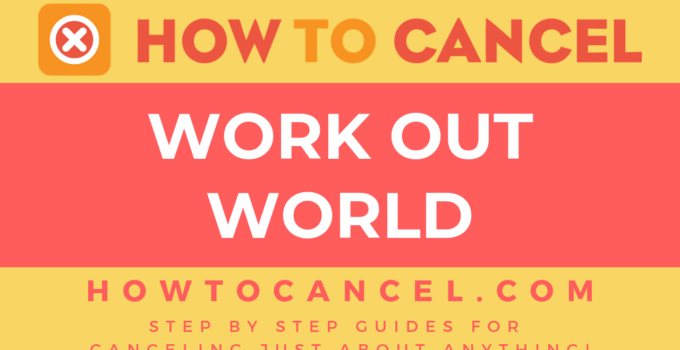 How to cancel Work Out World