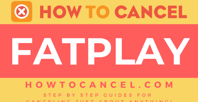 How to cancel Fatplay