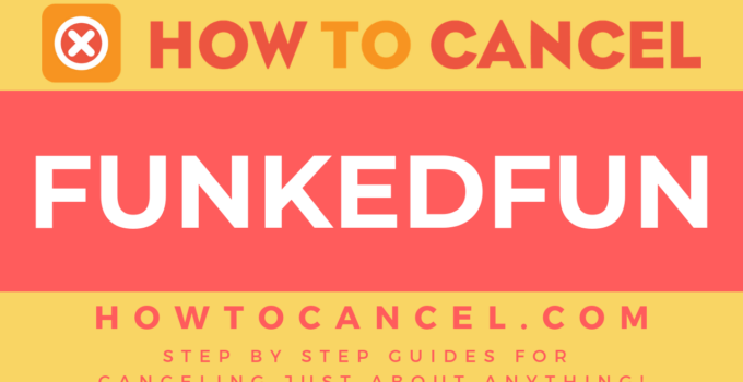 How to cancel Funkedfun