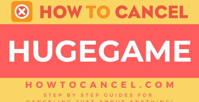 How to cancel Hugegame
