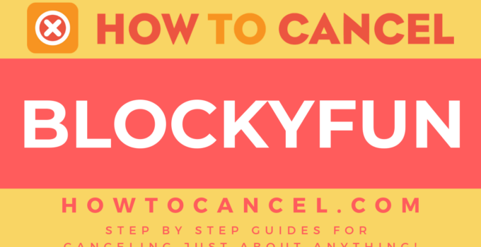How to cancel Blockyfun