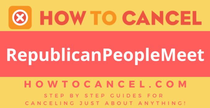 How to Cancel RepublicanPeopleMeet