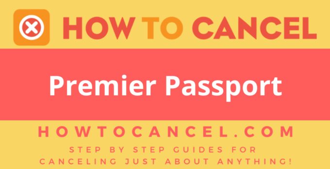 How to cancel Premier Passport
