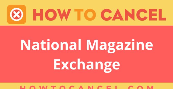 How to cancel National Magazine Exchange