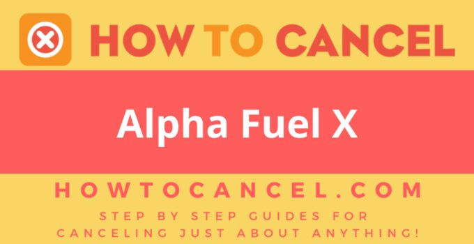 How to cancel Alpha Fuel X