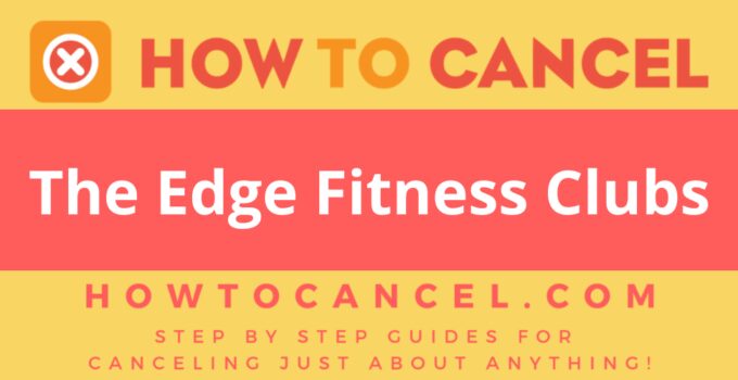 How to cancel The Edge Fitness Clubs