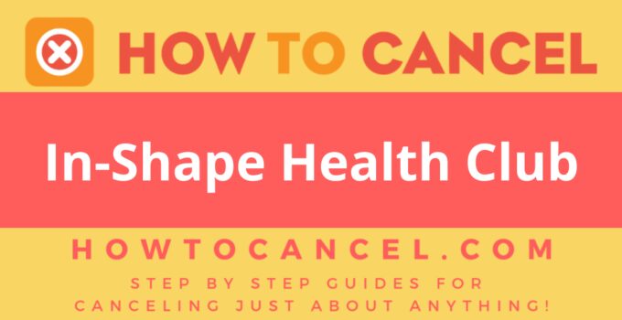 How to cancel In-Shape Health Club