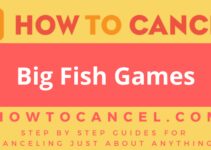 How to Cancel Big Fish Games