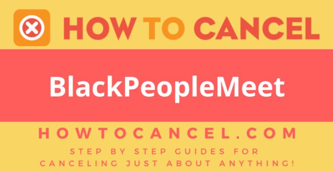 How to Cancel BlackPeopleMeet