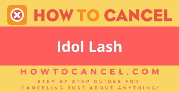 How to cancel Idol Lash