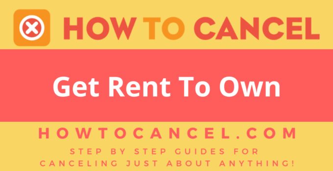How to cancel Get Rent To Own
