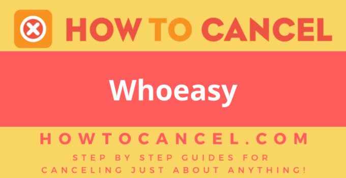 How to Cancel Whoeasy