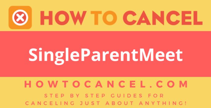 How to cancel SingleParentMeet