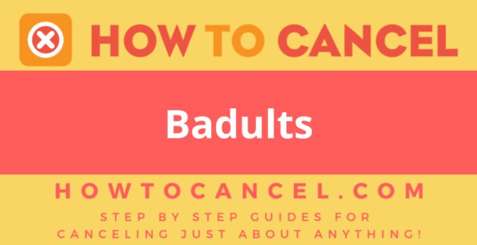 How to cancel Badults