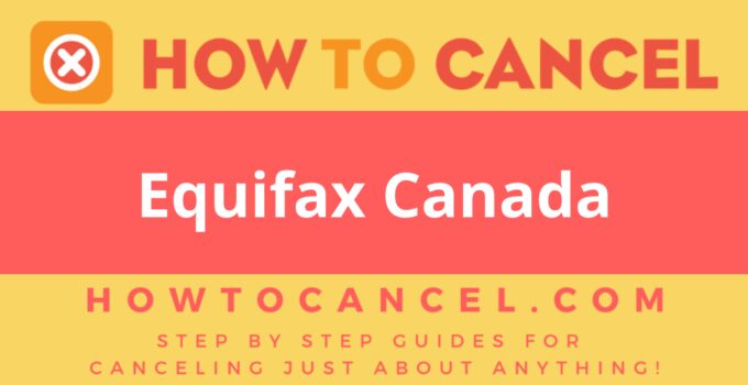 How to cancel Equifax Canada