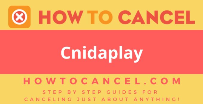 How to cancel Cnidaplay