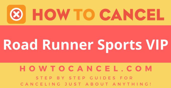How to Cancel Road Runner Sports VIP