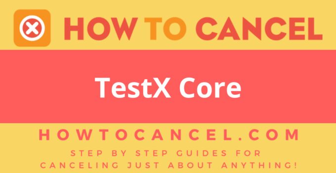 How to Cancel TestX Core
