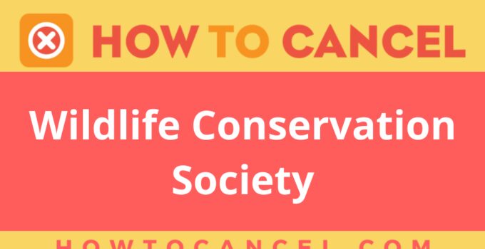 How to Cancel Wildlife Conservation Society