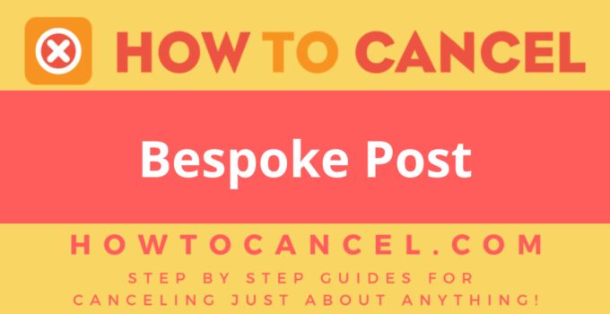 How to Cancel Bespoke Post