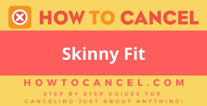 How to Cancel Skinny Fit