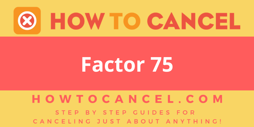 How to Cancel Factor 75 - How To Cancel