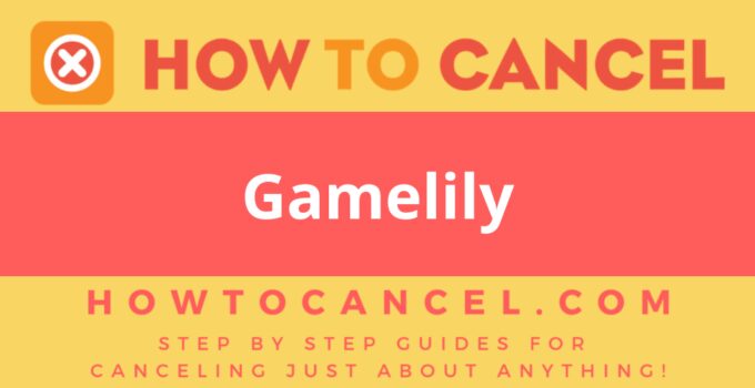 How to Cancel Gamelily