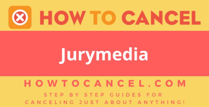 How to Cancel Jurymedia