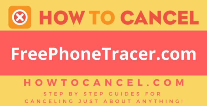 How to Cancel FreePhoneTracer.com
