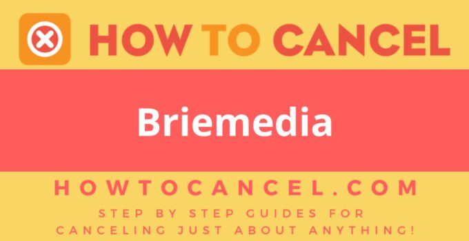 How to Cancel Briemedia