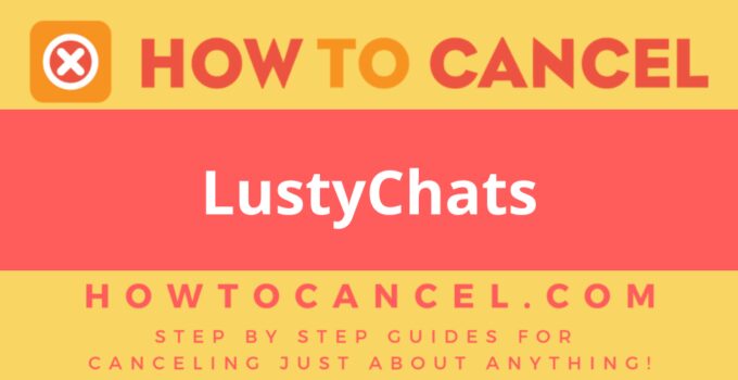 How to Cancel LustyChats