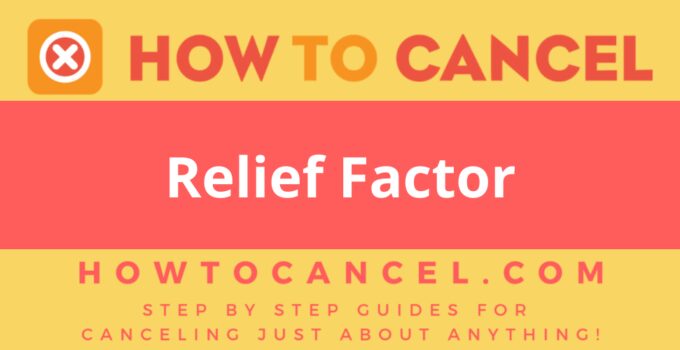 How to Cancel Relief Factor