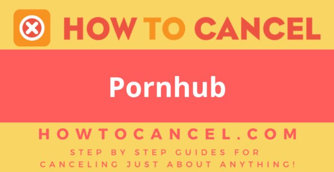 How to cancel Pornhub