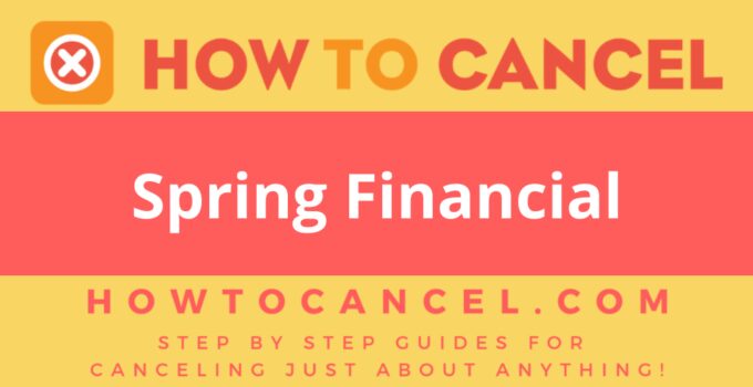 How to cancel Spring Financial