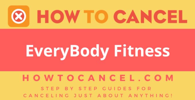 How to cancel EveryBody Fitness