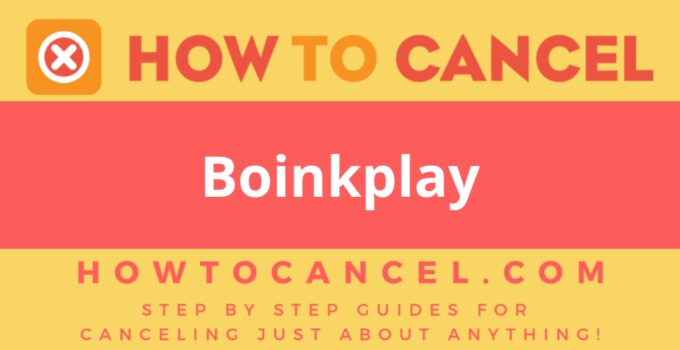 How to Cancel Boinkplay