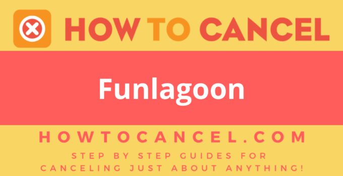 How to Cancel Funlagoon