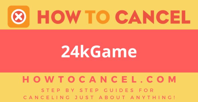 How to Cancel 24kGame
