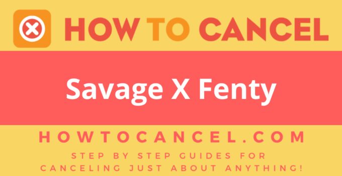 How to Cancel Savage X Fenty