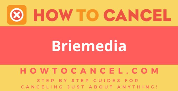 How to Cancel Briemedia