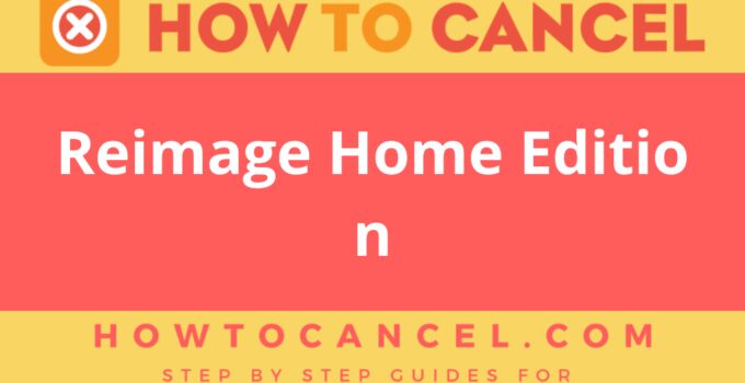 How to Cancel Reimage Home Edition