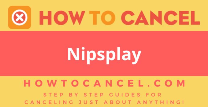 How to Cancel Nipsplay