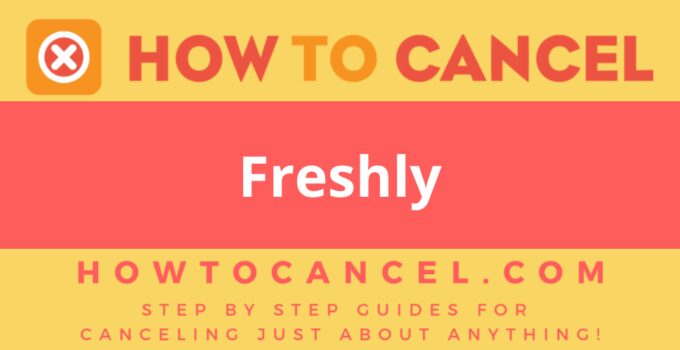 How to Cancel Freshly