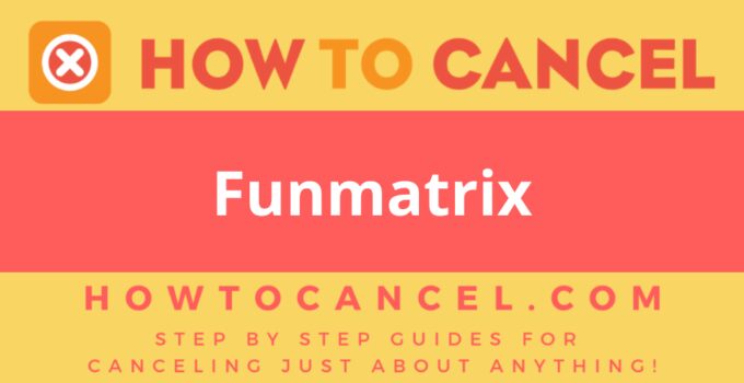 How to Cancel Funmatrix