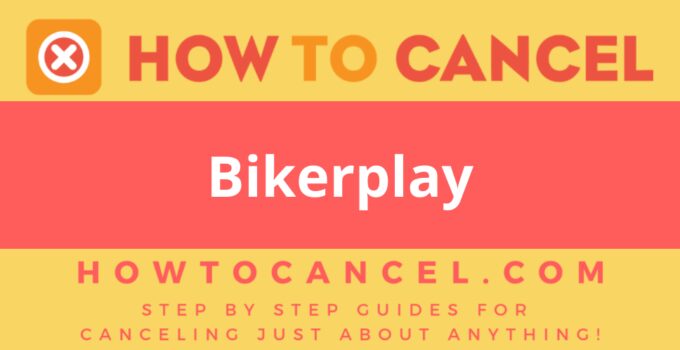 How to Cancel Bikerplay