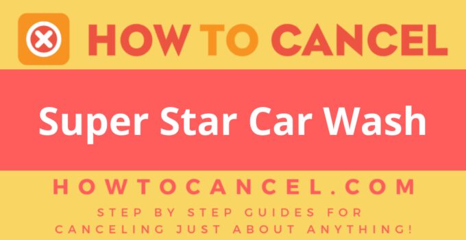 How to Cancel Super Star Car Wash