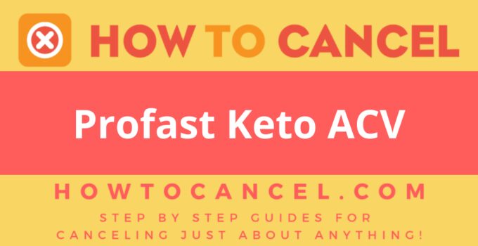 How to Cancel Profast Keto ACV