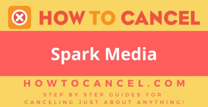 How to Cancel Spark Media